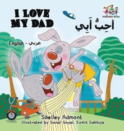 Cover for Shelley Admont · I Love My Dad (English Arabic Bilingual Book) (Hardcover bog) (2017)