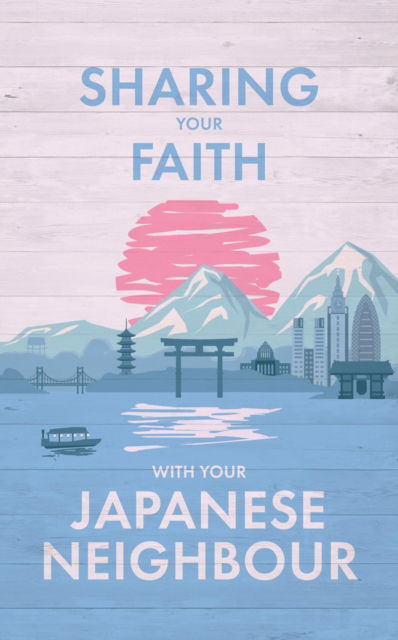 OMF International · Sharing Your Faith With Your Japanese Neighbour (Paperback Book) (2025)