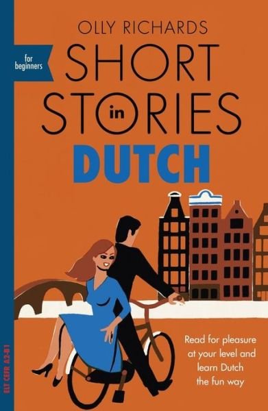 Cover for Olly Richards · Short Stories in Dutch for Beginners: Read for pleasure at your level, expand your vocabulary and learn Dutch the fun way! - Readers (Paperback Book) (2019)