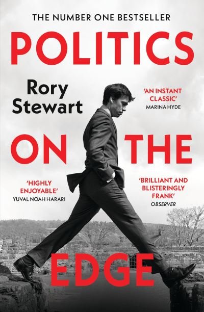Cover for Rory Stewart · Politics On the Edge: The instant #1 Sunday Times bestseller from the host of hit podcast The Rest Is Politics (Pocketbok) (2024)