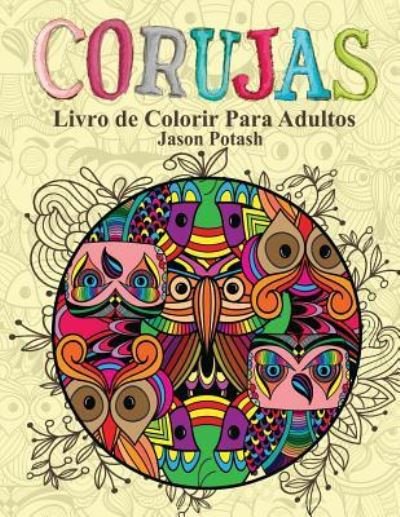 Cover for Jason Potash · Corujas Livro de Colorir Para Adultos (Taschenbuch) (2016)