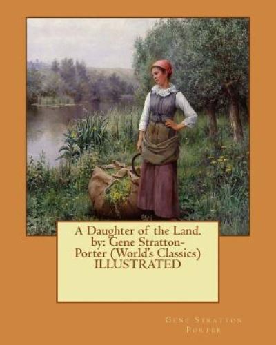 Cover for Gene Stratton Porter · A Daughter of the Land.by (Paperback Book) (2016)