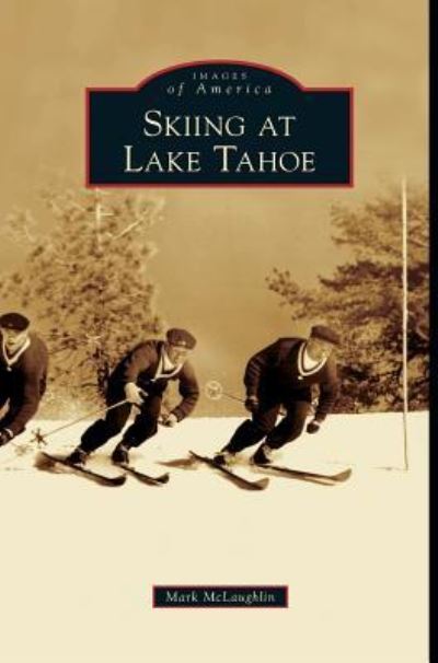 Cover for Mark McLaughlin · Skiing at Lake Tahoe (Hardcover Book) (2012)