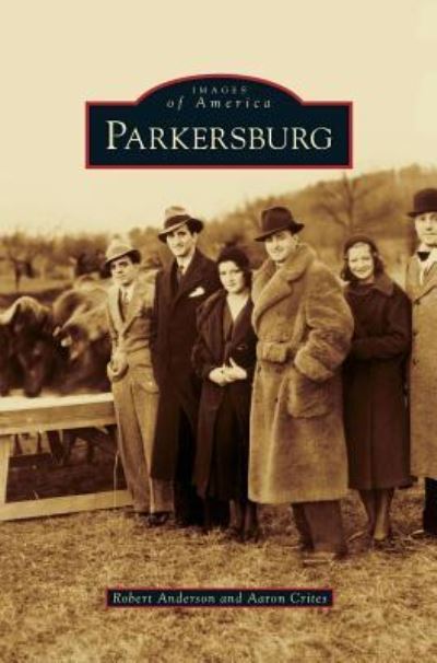 Cover for Robert Anderson · Parkersburg (Hardcover Book) (2012)