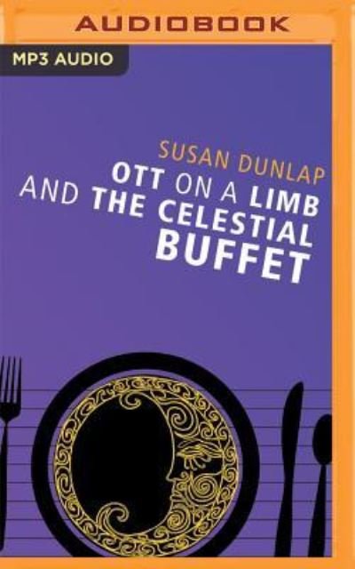 Cover for Susan Dunlap · Ott on a Limb and The Celestial Buffet (MP3-CD) (2016)