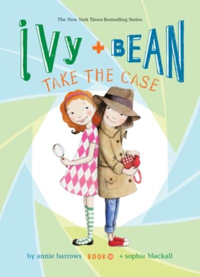 Cover for Annie Barrows · Ivy and Bean Take the Case: #10 (Hardcover Book) (2020)