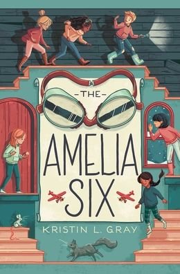 Cover for Kristin L. Gray · The Amelia Six: An Amelia Earhart Mystery (Paperback Book) (2021)
