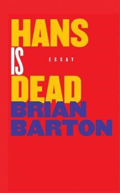 Cover for Brian Barton · Hans Is Dead (Taschenbuch) (2016)