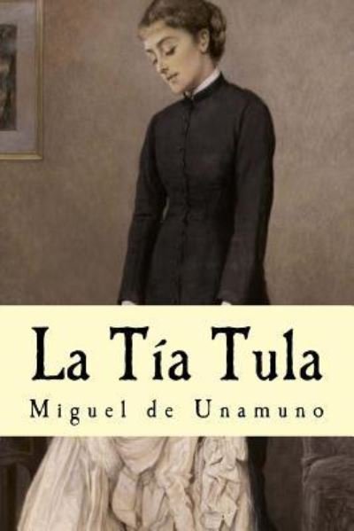 Cover for Miguel de Unamuno · La Tía Tula (Paperback Bog) (2016)