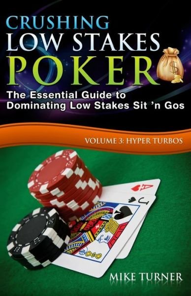 Cover for Mike Turner · Crushing Low Stakes Poker (Pocketbok) (2016)