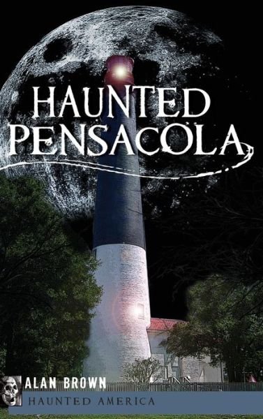 Cover for Sims Product Manager Alan Brown · Haunted Pensacola (Gebundenes Buch) (2010)