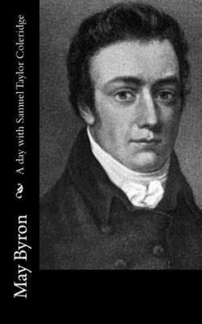 Cover for May Byron · A day with Samuel Taylor Coleridge (Paperback Book) (2016)