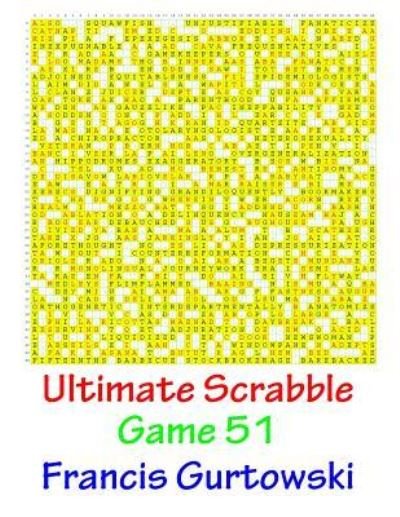 Cover for Mr Francis Gurtowski · Ultimate Scabble Game 51 (Paperback Book) (2017)