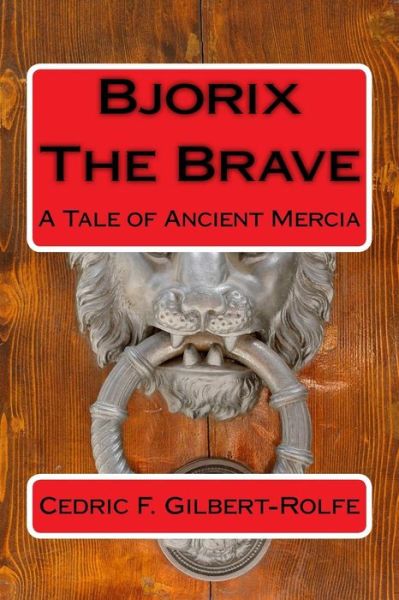 Cover for Cedric Foster Gilbert-rolfe · Bjorix The Brave (Paperback Book) (2017)