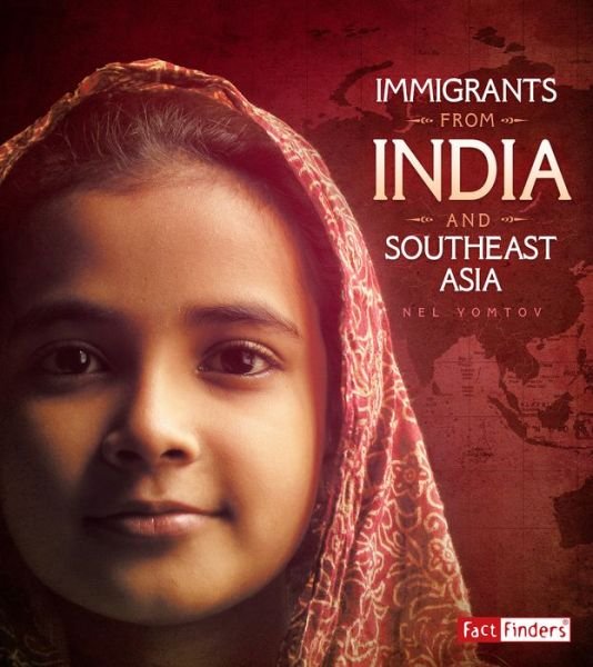 Cover for Nel Yomtov · Immigrants from India and Southeast Asia (Immigration Today) (Pocketbok) (2018)
