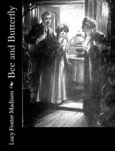 Bee and Butterfly - Lucy Foster Madison - Książki - Createspace Independent Publishing Platf - 9781546385868 - 1 maja 2017