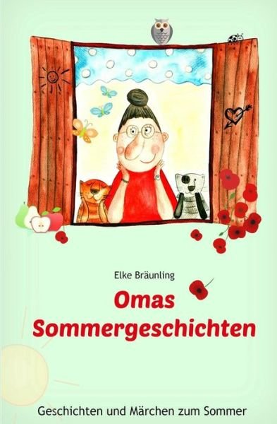 Cover for Elke Bräunling · Omas Sommergeschichten (Taschenbuch) (2017)