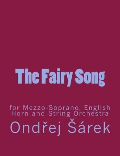 Cover for Ondrej Sarek · The Fairy Song for Mezzo-Soprano, English Horn and String Orchestra (Pocketbok) (2017)