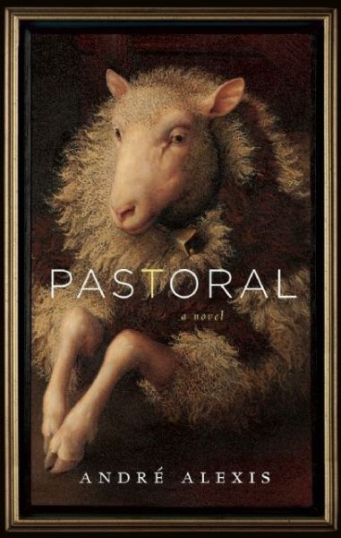 Cover for Andre Alexis · Pastoral (Paperback Book) (2014)