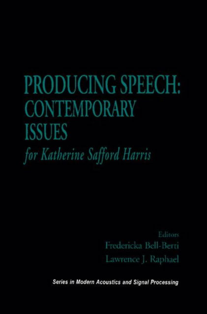 Cover for Katherine S Harris · Producing Speech: Contemporary Issues: for Katherine Safford Harris - Modern Acoustics and Signal Processing (Hardcover Book) [1995 edition] (1995)