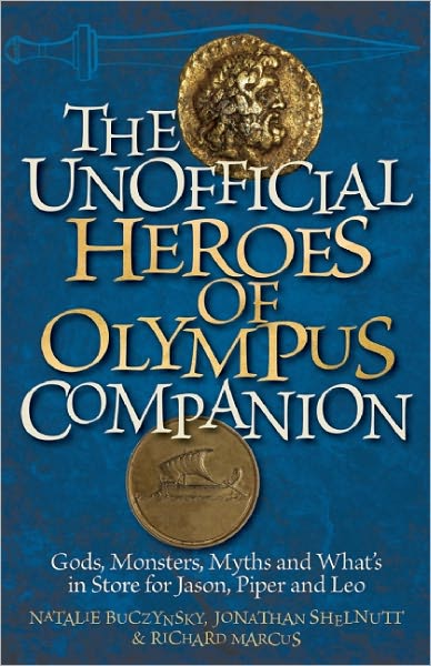 Cover for Richard Marcus · The Unofficial Heroes of Olympus Companion: Gods, Monsters, Myths and What's in Store for Jason, Piper and Leo (Pocketbok) (2011)