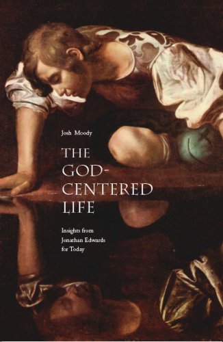 Cover for Josh Moody · The God-centered Life: Insights from Jonathan Edwards for Today (Taschenbuch) (2007)