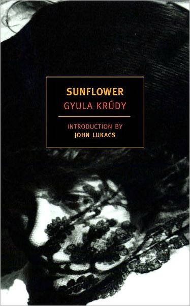 Sunflower - Gyula Krudy - Livros - The New York Review of Books, Inc - 9781590171868 - 14 de agosto de 2007