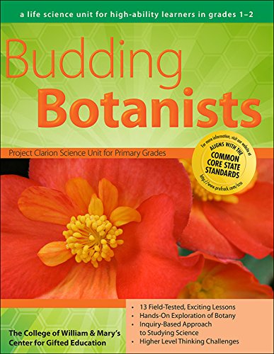 Cover for Clg Of William And Mary / Ctr Gift Ed · Budding Botanists: A Life Science Unit for High-Ability Learners in Grades 1-2 (Paperback Book) (2009)