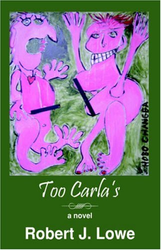 Cover for Robert J Lowe · Too Carla's (Paperback Bog) (2006)