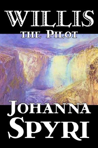 Cover for Johanna Spyri · Willis the Pilot (Paperback Book) (2006)