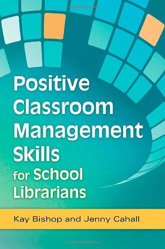 Cover for Kay Bishop · Positive Classroom Management Skills for School Librarians (Paperback Book) (2012)