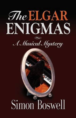 THE Elgar Enigmas: A Musical Mystery - Simon Boswell - Kirjat - Booklocker Inc.,US - 9781601457868 - torstai 9. huhtikuuta 2009