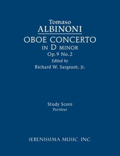Cover for Tomaso Albinoni · Oboe Concerto in D minor, Op.9 No.2: Study score (Paperback Book) [Sargeant edition] (2022)