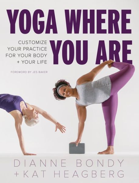 Cover for Dianne Bondy · Yoga Where You Are: Customize Your Practice for Your Body and Your Life (Paperback Book) (2020)