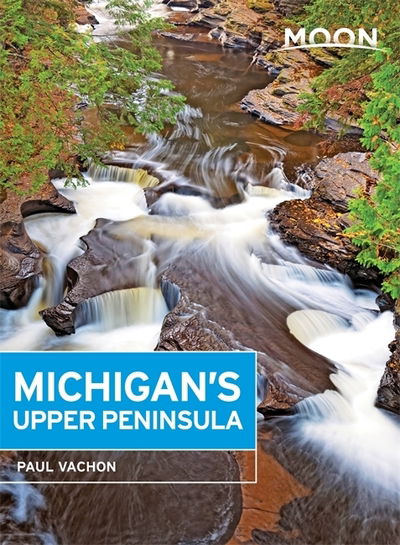 Cover for Paul Vachon · Moon Handbooks: Michigan´s Upper Peninsula (Book) (2015)