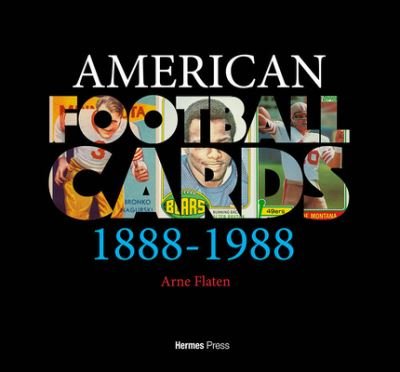 Arne Flaten · American Football Cards 1888-1988 (Inbunden Bok) (2024)