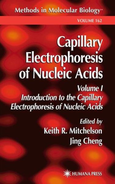 Cover for Keith R Mitchelson · Capillary Electrophoresis of Nucleic Acids - Methods in Molecular Biology (Paperback Book) [Softcover reprint of hardcover 1st ed. 2001 edition] (2010)