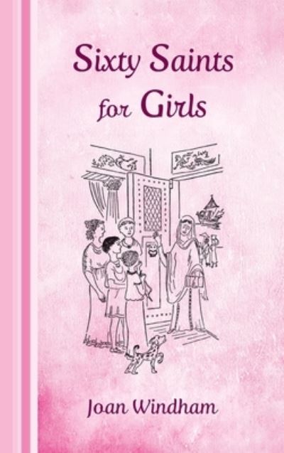 Sixty Saints for Girls - Joan Windham - Books - Angelico Press - 9781621385868 - December 12, 2014