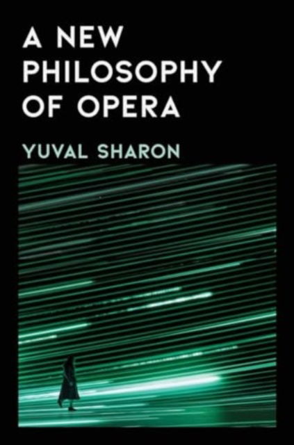 Cover for Yuval Sharon · A New Philosophy of Opera (Hardcover Book) (2024)