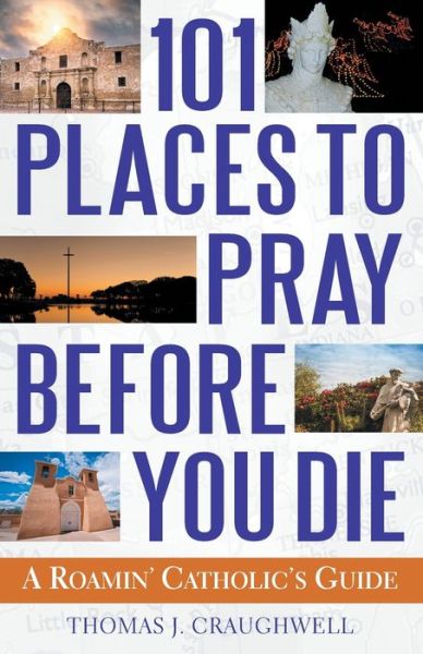 Cover for Thomas J. Craughwell · 101 places to pray before you die (Book) (2017)