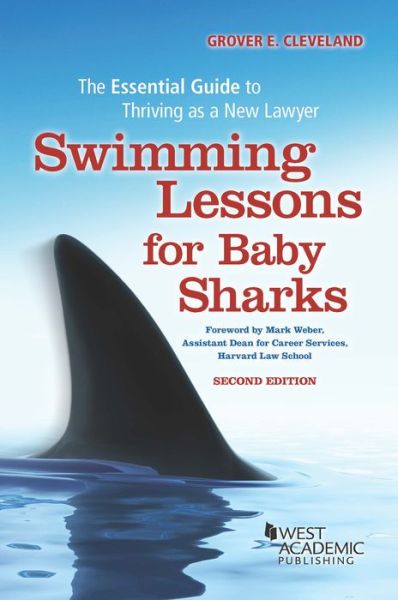 Cover for Grover E. Cleveland · Swimming Lessons for Baby Sharks: The Essential Guide to Thriving as a New Lawyer - Career Guides (Paperback Book) [2 Revised edition] (2016)