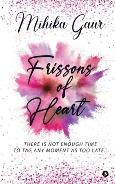 Cover for Mihika Gaur · Frissons Of Heart (Paperback Book) (2021)