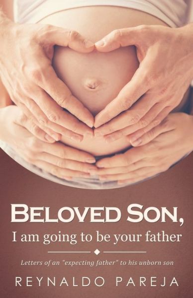 Cover for Reynaldo Pareja · Beloved son, I am going to be your Father (Paperback Book) (2019)