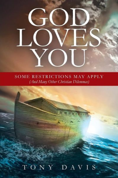 Cover for Tony Davis · God Loves You: Some Restrictions May Apply (And Many Other Christian Dilemmas) (Paperback Book) (2019)