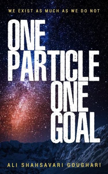 Cover for Ali Shahsavari Goughari · One Particle One Goal (Paperback Book) (2019)