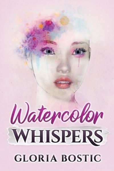 Cover for Gloria Bostic · Watercolor Whispers (Paperback Book) (2020)