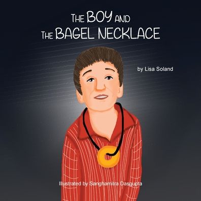 Cover for Lisa Soland · The Boy and the Bagel Necklace (Paperback Book) (2020)