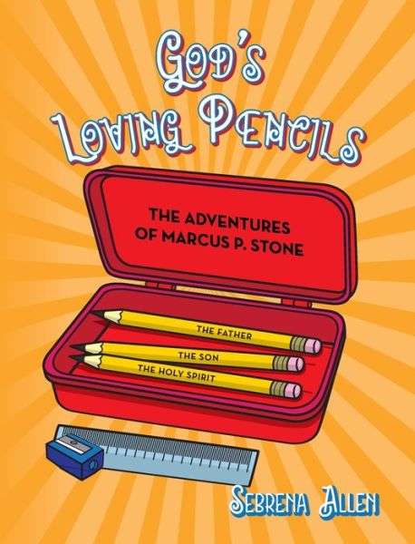 Cover for Sebrena Allen · God's Loving Pencils (Hardcover Book) (2021)