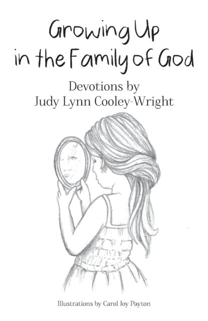 Cover for Judy Lynn Cooley-Wright · Growing Up in The Family of God (Paperback Book) (2022)