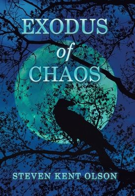 Cover for Steve Kent Olson · Exodus of Chaos (Hardcover Book) (2020)